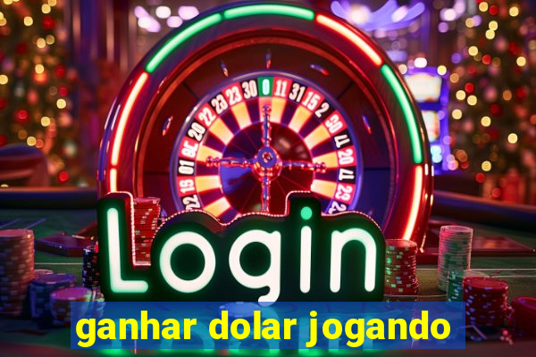 ganhar dolar jogando